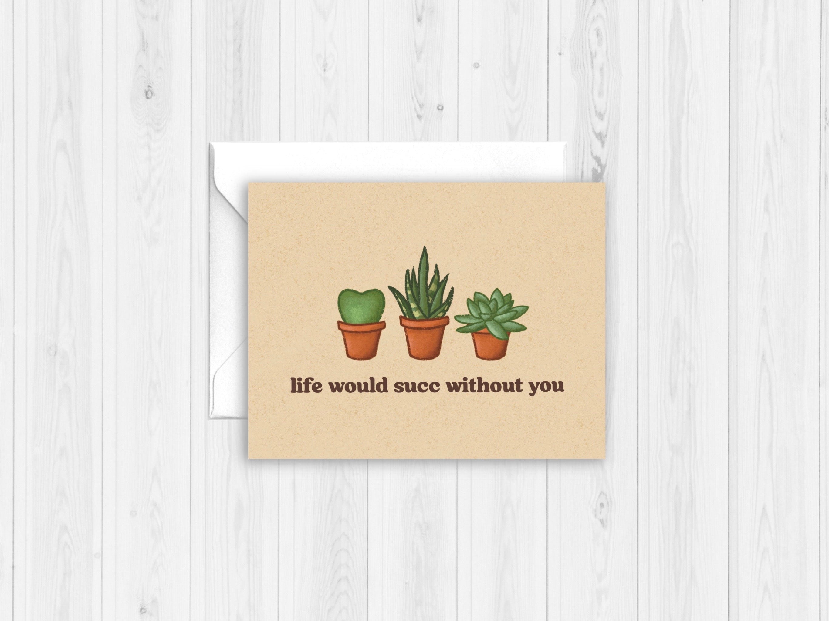 "Life Would Succ Without You" Greeting Card