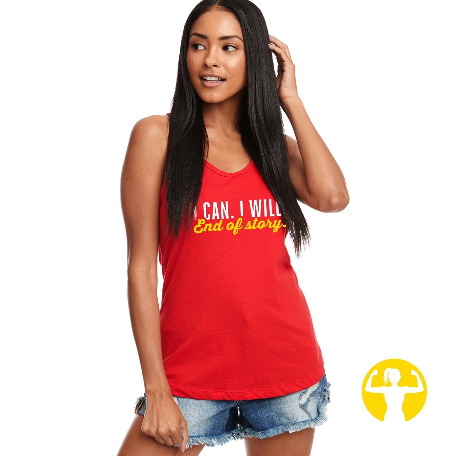 I Can. I Will. End of Story. Fitted Racerback Tank