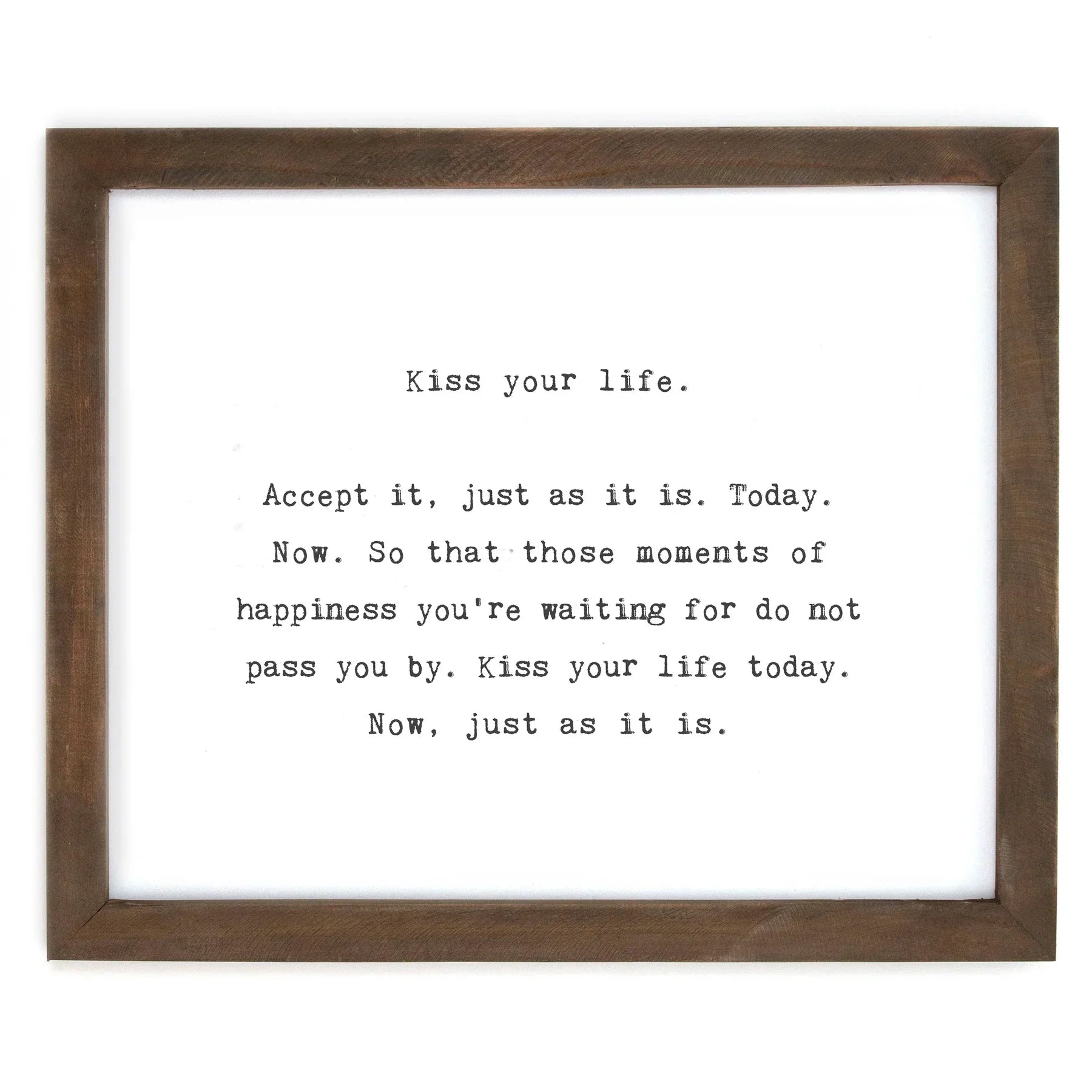 "Kiss Your Life" Framed Words