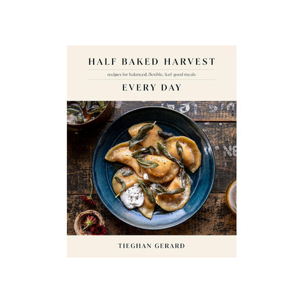 "Half Baked Harvest: Every Day" Cookbook