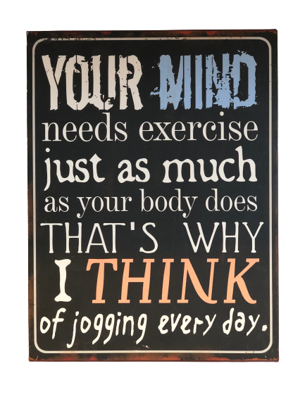 Your Mind Needs Exercise - Sign